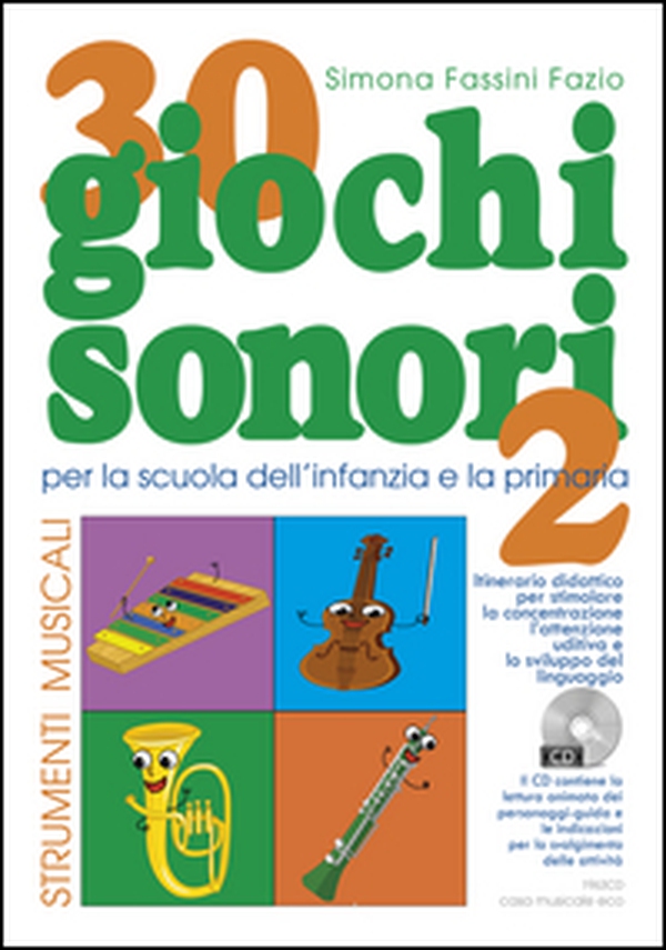 30 giochi sonori. Strumenti musicali per la scuola dell'infanzia e la primaria con CD, cartellone e guida operativa - Vol. 2 - Librerie.coop 30 giochi sonori. Strumenti musicali per la scuola dell'infanzia e la primaria con CD, cartellone e guida operativa - Vol. 2 - Librerie.coop