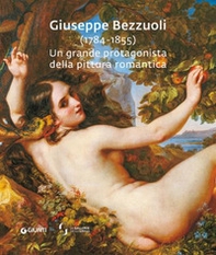 Giuseppe Bezzuoli (1784-1855). Un grande protagonista della pittura romantica - Librerie.coop