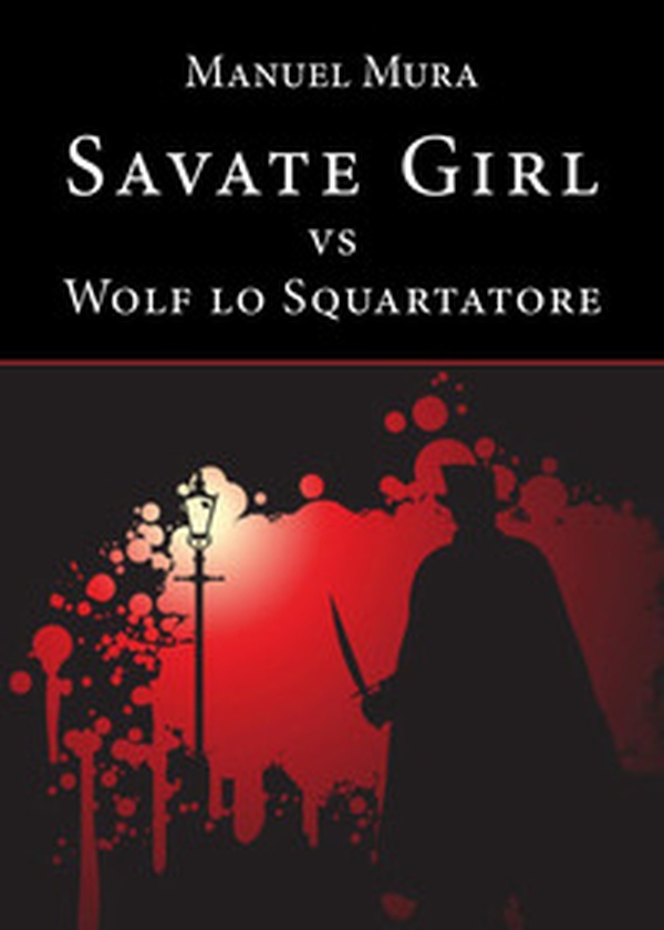 Savate girl vs Wolf lo Squartatore - Librerie.coop Savate girl vs Wolf lo Squartatore - Librerie.coop
