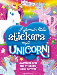 Il mio grande libro stickers degli unicorni. Con adesivi - Librerie.coop