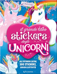 Il mio grande libro stickers degli unicorni. Con adesivi - Librerie.coop