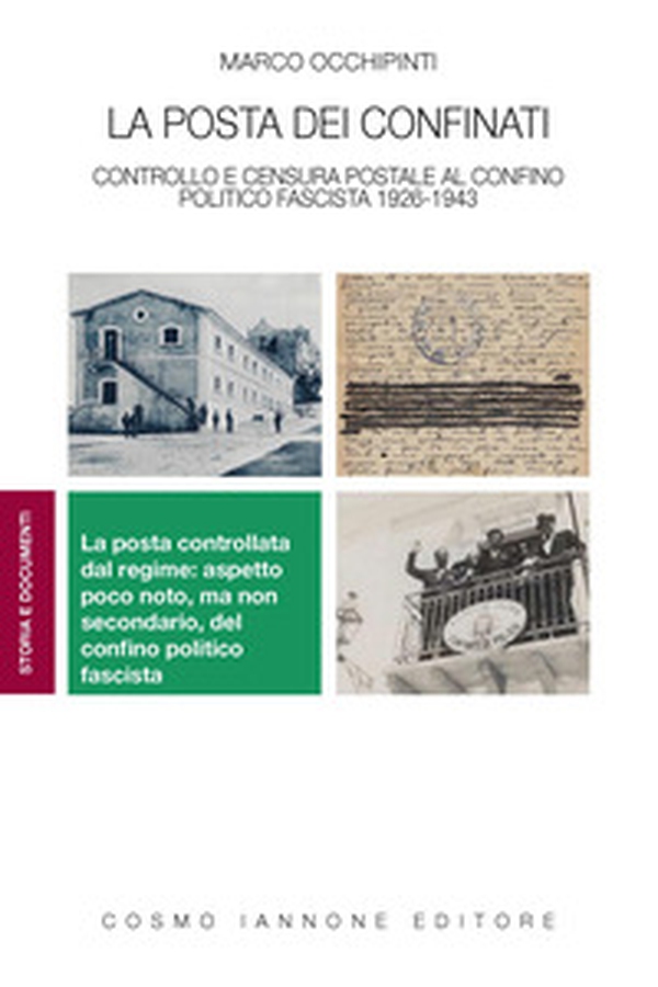 La posta dei confinati. Controllo e censura postale al confino politico fascista 1926-1943 - Librerie.coop