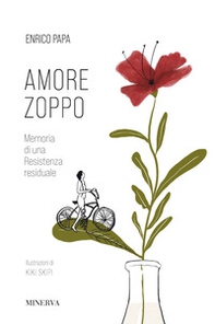 Amore zoppo. Memoria di una Resistenza residuale - Librerie.coop