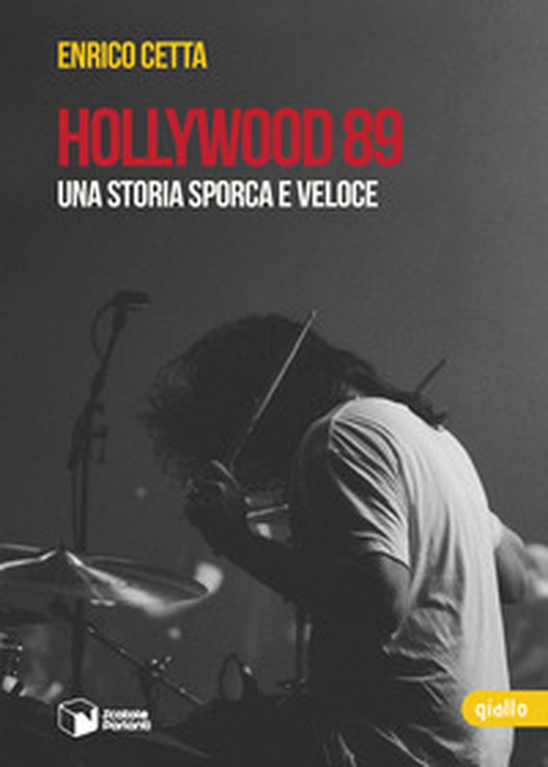 Hollywood 89. Una storia sporca e veloce - Librerie.coop Hollywood 89. Una storia sporca e veloce - Librerie.coop