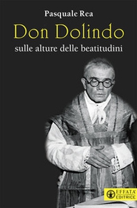 Don Dolindo sulle alture delle beatitudini - Librerie.coop Don Dolindo sulle alture delle beatitudini - Librerie.coop