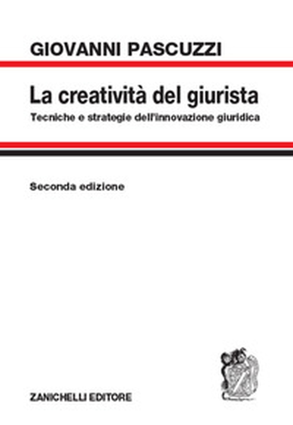 La creatività del giurista. Tecniche e strategie dell'innovazione giuridica - Librerie.coop La creatività del giurista. Tecniche e strategie dell'innovazione giuridica - Librerie.coop