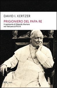 Prigioniero del papa re - Librerie.coop