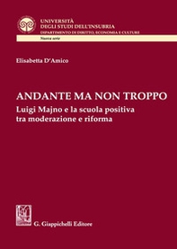 Andante ma non troppo. Luigi Majno e la scuola positiva tra moderazione e riforma - Librerie.coop Andante ma non troppo. Luigi Majno e la scuola positiva tra moderazione e riforma - Librerie.coop