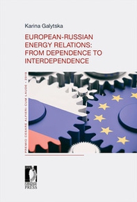 European-russian energy relations: from dependence to interdependence - Librerie.coop