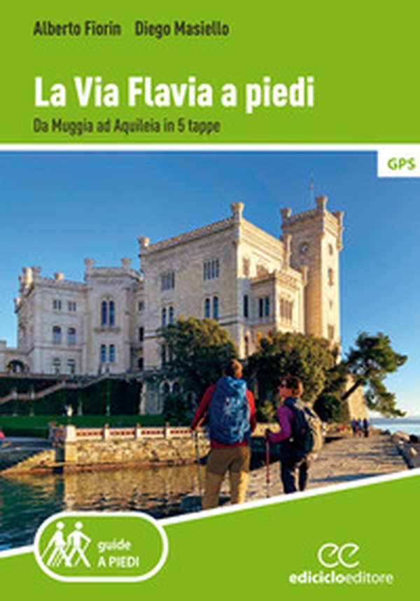 La via Flavia a piedi. Da Muggia ad Aquileia in 5 tappe - Librerie.coop La via Flavia a piedi. Da Muggia ad Aquileia in 5 tappe - Librerie.coop