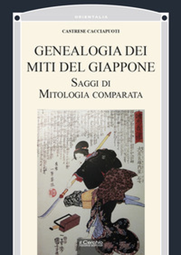 Genealogia dei miti del Giappone. Saggi di mitologia comparata - Librerie.coop