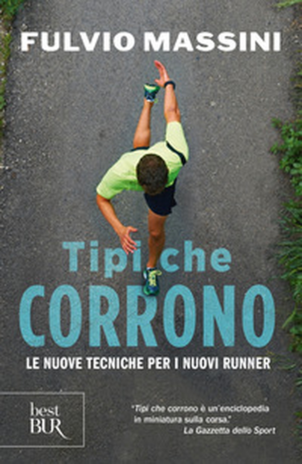 Tipi che corrono. Le nuove tecniche per i nuovi runner - Librerie.coop Tipi che corrono. Le nuove tecniche per i nuovi runner - Librerie.coop
