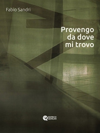 Provengo da dove mi trovo - Librerie.coop