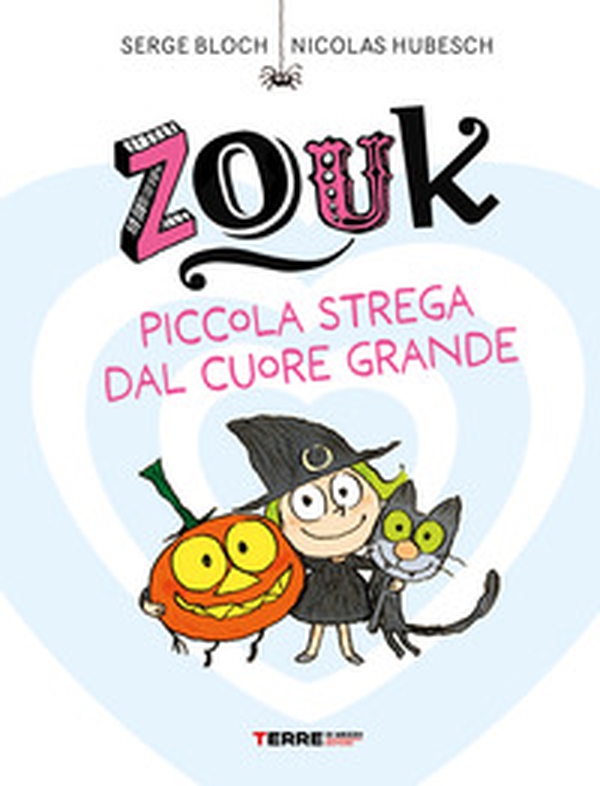 Zouk. Piccola strega dal cuore grande - Librerie.coop Zouk. Piccola strega dal cuore grande - Librerie.coop