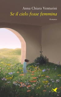 Se il cielo fosse femmina - Librerie.coop