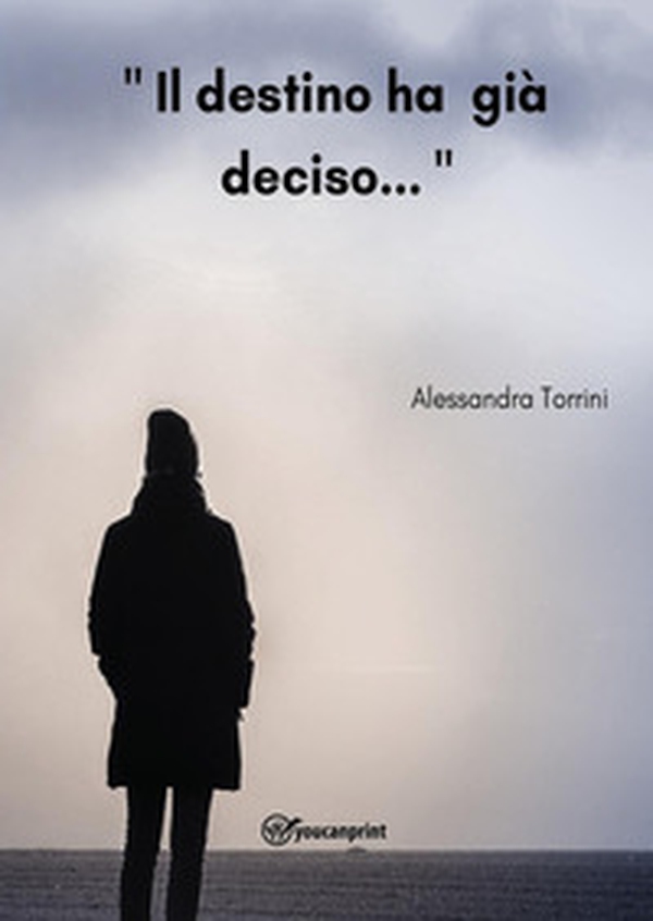 Il destino ha già deciso... - Librerie.coop Il destino ha già deciso... - Librerie.coop