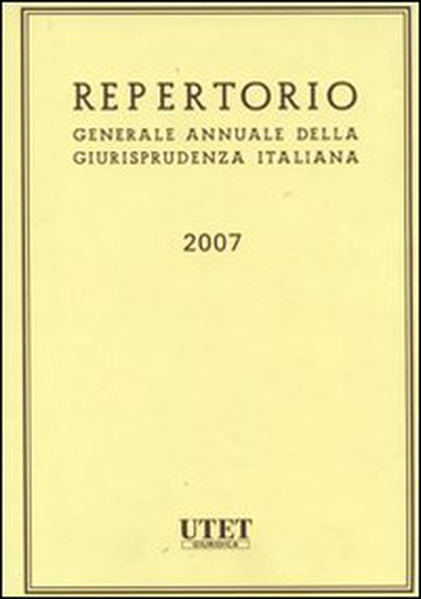 Repertorio generale annuale della giurisprudenza italiana (2007) - Librerie.coop Repertorio generale annuale della giurisprudenza italiana (2007) - Librerie.coop