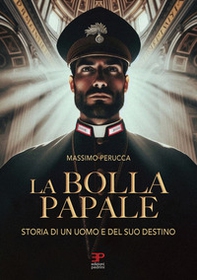 La bolla papale. Storia di un uomo e del suo destino - Librerie.coop