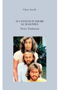 40 Canzoni d&#39;amore al maschile - Librerie.coop