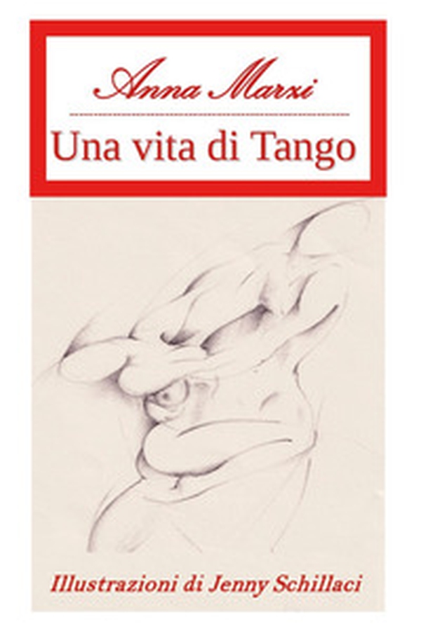 Una vita di tango - Librerie.coop Una vita di tango - Librerie.coop
