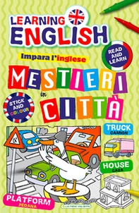 Mestieri in città. Impara l'inglese con i mestieri. Con adesivi - Librerie.coop