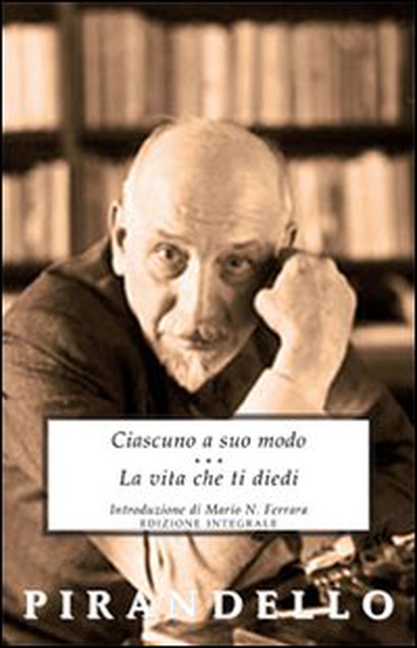 Ciascuno a suo modo-La vita che ti diedi - Librerie.coop Ciascuno a suo modo-La vita che ti diedi - Librerie.coop