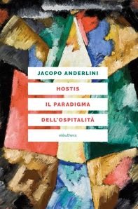 Hostis. Il paradigma dell'ospitalità - Librerie.coop