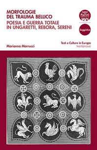 Morfologie del trauma bellico. Poesia e guerra totale in Ungaretti, Rebora, Sereni - Librerie.coop Morfologie del trauma bellico. Poesia e guerra totale in Ungaretti, Rebora, Sereni - Librerie.coop