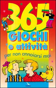 365 giochi e attività per non annoiarsi mai - Librerie.coop