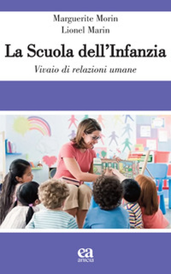 La scuola dell'infanzia. Vivaio di relazioni umane - Librerie.coop La scuola dell'infanzia. Vivaio di relazioni umane - Librerie.coop