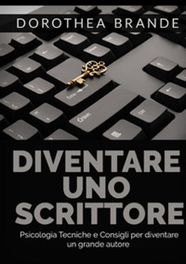 Diventare uno scrittore. Psicologia tecniche e consigli per diventare un grande autore - Librerie.coop Diventare uno scrittore. Psicologia tecniche e consigli per diventare un grande autore - Librerie.coop
