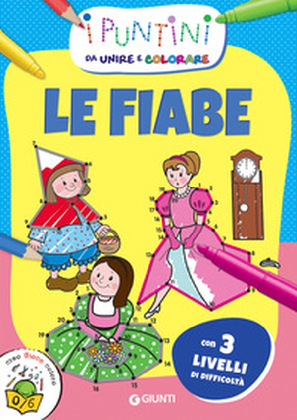 Le fiabe. I puntini da unire e colorare - Librerie.coop Le fiabe. I puntini da unire e colorare - Librerie.coop