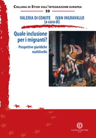 Quale inclusione per i migranti?. Prospettive giuridiche multilivello - Librerie.coop