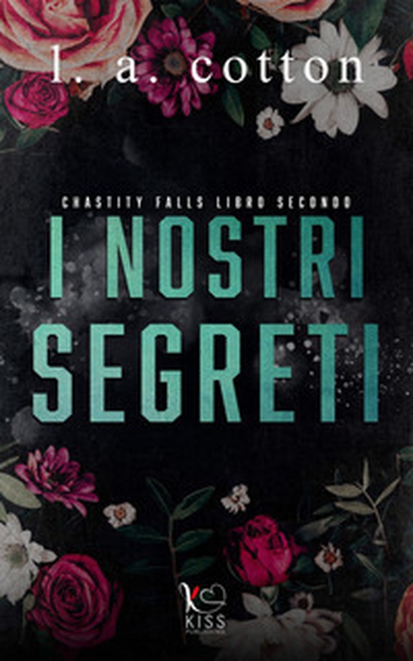 I nostri segreti. Chastity Falls - Vol. 2 - Librerie.coop I nostri segreti. Chastity Falls - Vol. 2 - Librerie.coop