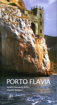 Porto Flavia. La storia e la visita. Viaggio nella Sardegna mineraria - Librerie.coop