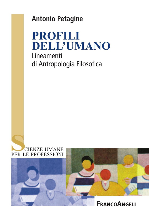 Profili dell'umano. Lineamenti di Antropologia Filosofica - Librerie.coop Profili dell'umano. Lineamenti di Antropologia Filosofica - Librerie.coop