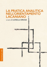 La pratica analitica nell'orientamento lacaniano - Librerie.coop La pratica analitica nell'orientamento lacaniano - Librerie.coop