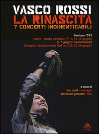 Vasco Rossi. La rinascita. 7 concerti indimenticabili - Librerie.coop