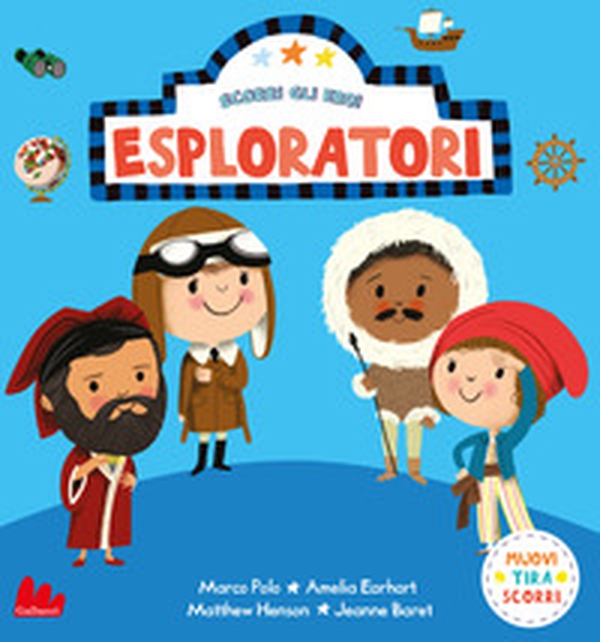 Esploratori. Scorri gli eroi - Librerie.coop Esploratori. Scorri gli eroi - Librerie.coop