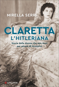 Claretta l'hitleriana - Librerie.coop Claretta l'hitleriana - Librerie.coop