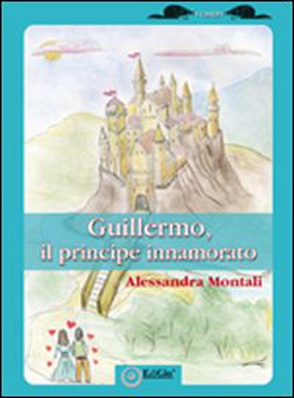 Guillermo, il principe innamorato - Librerie.coop Guillermo, il principe innamorato - Librerie.coop