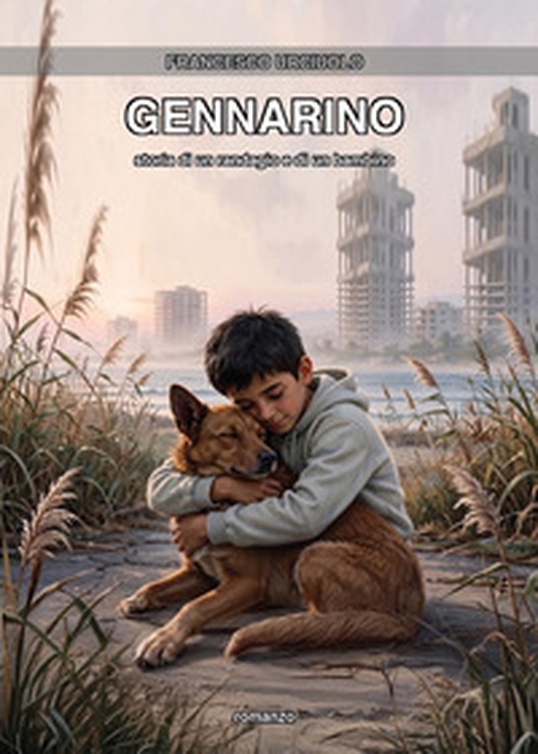 Gennarino. Storia di un randagio e di un bambino - Librerie.coop