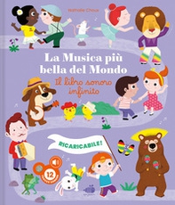 La musica più bella del mondo. Il libro sonoro infinito - Librerie.coop