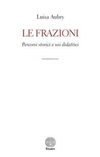 Le frazioni. Percorsi storici e usi didattici - Librerie.coop