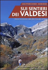 Sui sentieri dei valdesi. Itinerari escursionistici dalla valle di Susa alla val Pellice - Librerie.coop