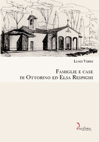 Famiglie e case di Ottorino ed Elsa Respighi - Librerie.coop Famiglie e case di Ottorino ed Elsa Respighi - Librerie.coop