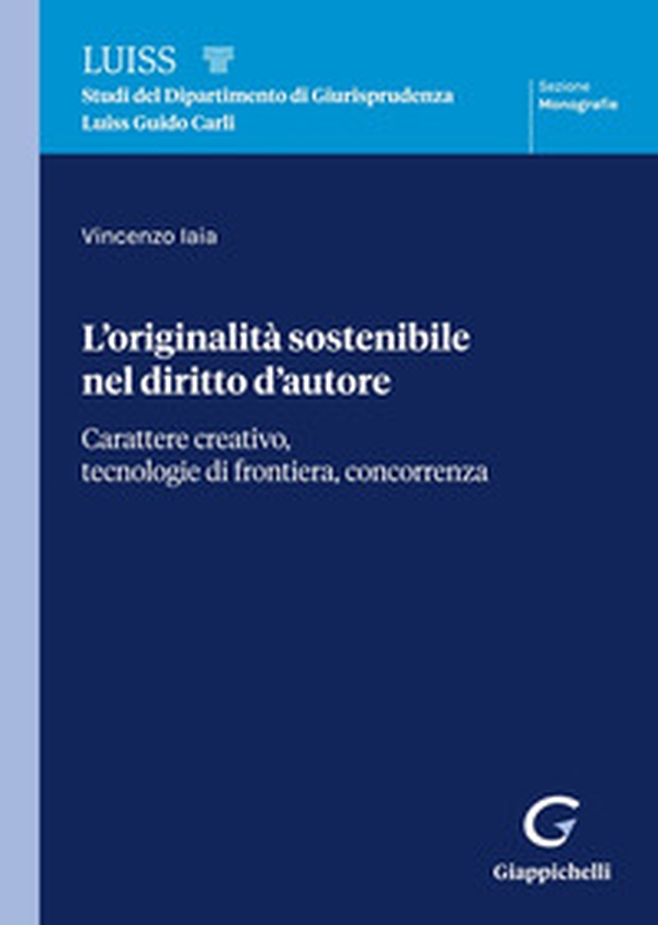 L'originalità sostenibile nel diritto d'autore - Librerie.coop L'originalità sostenibile nel diritto d'autore - Librerie.coop