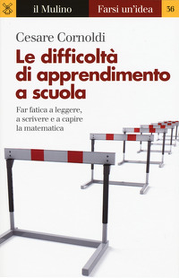 Le difficoltà di apprendimento a scuola. Far fatica a leggere, a scrivere e a capire la matematica - Librerie.coop Le difficoltà di apprendimento a scuola. Far fatica a leggere, a scrivere e a capire la matematica - Librerie.coop