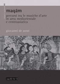Maqam. Percorsi tra le musiche d'arte in area mediorientale e centroasiatica - Librerie.coop