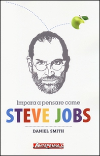 Impara a pensare come Steve Jobs - Librerie.coop Impara a pensare come Steve Jobs - Librerie.coop